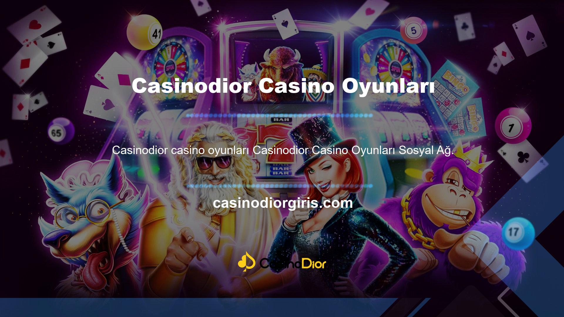 Casinodior casino oyunları her zaman mevcuttur
